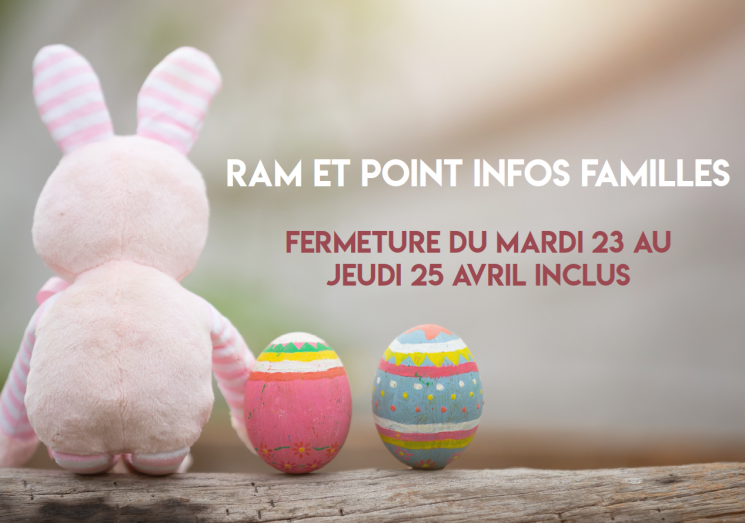 Ram et Point Infos Familles : horaires vacances de printemps