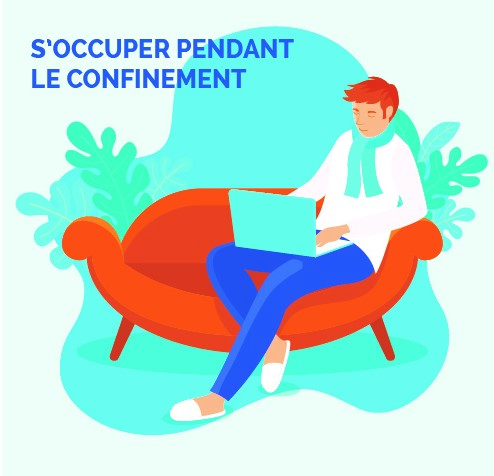 Comment occuper son temps pendant le confinement ?