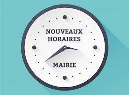 MODIFICATION DES HORAIRES D’OUVERTURE DE LA MAIRIE