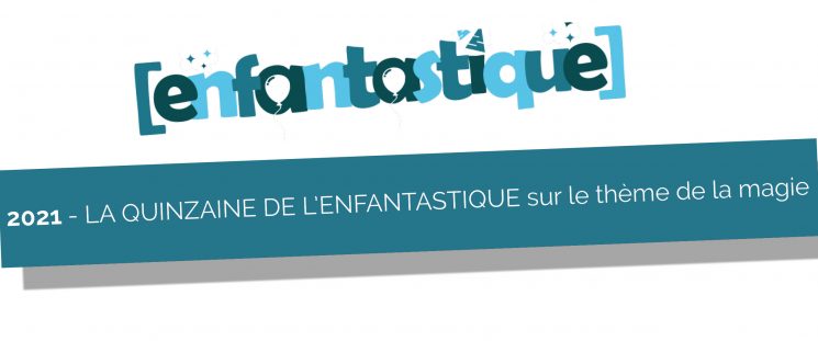 La quinzaine de l’Enfantastique – Des idées de lecture proposées par la Bibliothèque municipale